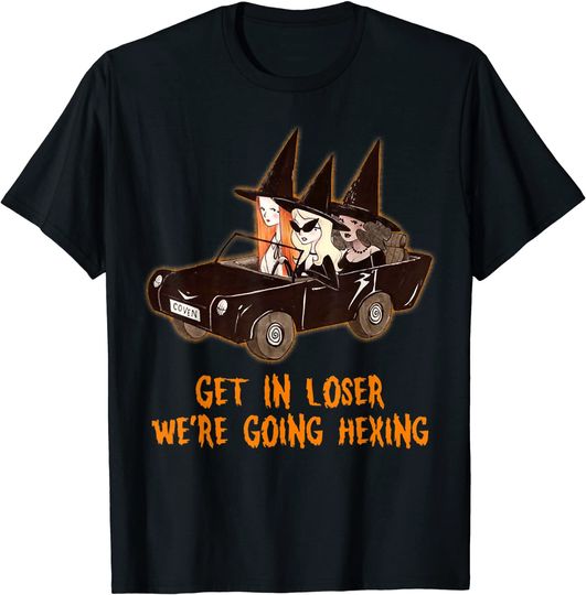 Get In Loser We're Going Hexing Witches T-Shirt