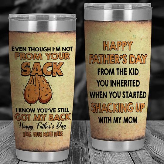 Personalized Even Though I'm Not From Your Sack I Know You Still Got My Back 20oz Tumbler