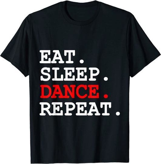 Eat Sleep Dance Repeat Quote Ballat Tshirt