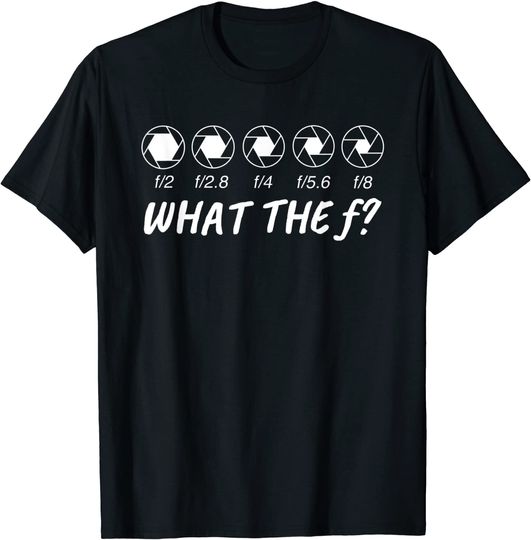 What The F Photography T-Shirt