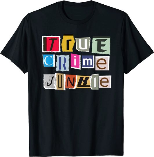 Adventure True Crime Junkie T-Shirt