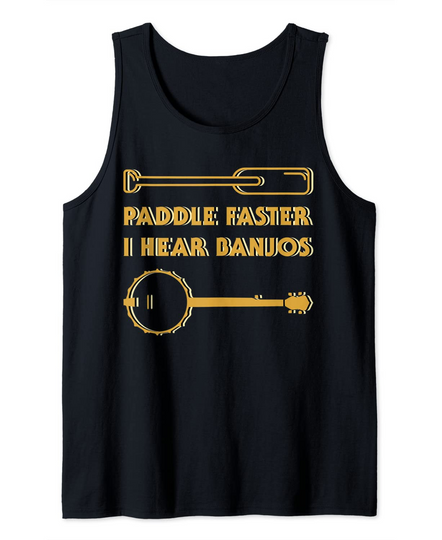 Paddle Faster. I Hear Banjos Kayaking Tank Top