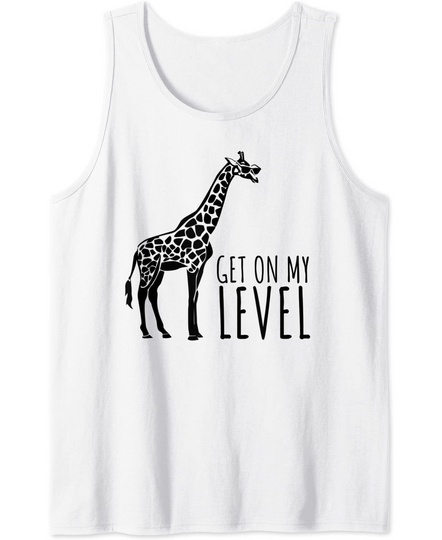 Funny Giraffe Get On My Level Tank Top