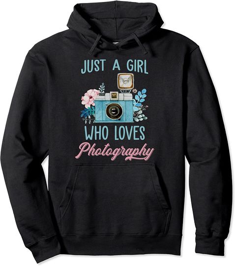 Just A Girl Who Loves Photography Hoodie