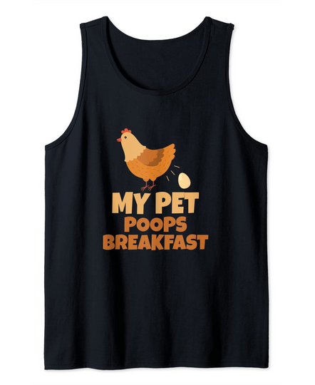 My Pet Poops Breakfast Funny Chicken Design Tank Top