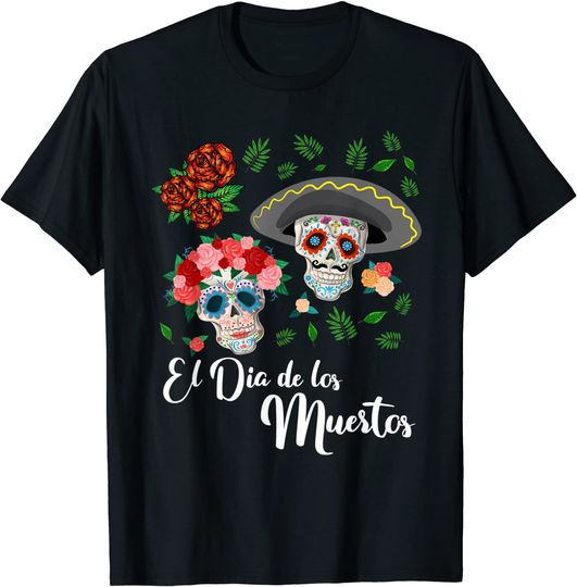 Muertos Dia De Los Day Of The Dead T Shirt