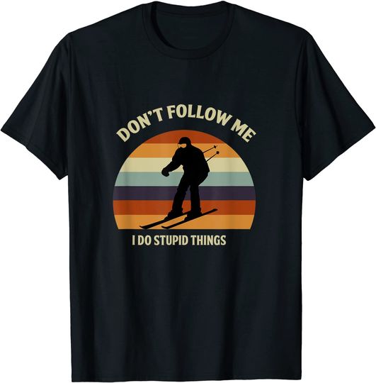 Don't Follow Me I Do Stupid Things Skiing Sports T-Shirt