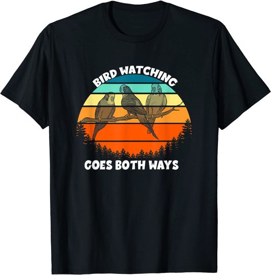 Birdwatching Goes Both Ways T-Shirt