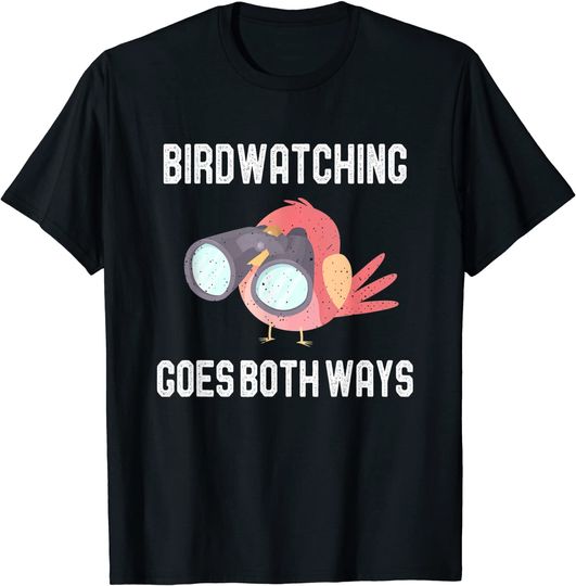 Birdwatching Goes Both Ways T-Shirt