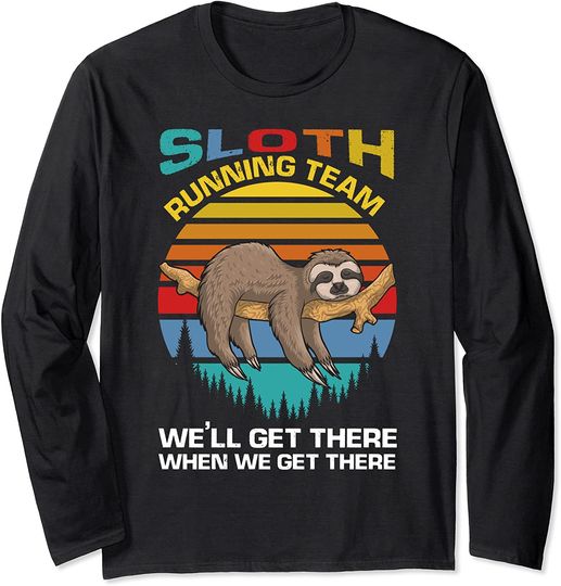 Sloth Running Team We'll Get There When We Get There Long Sleeve T-Shirt