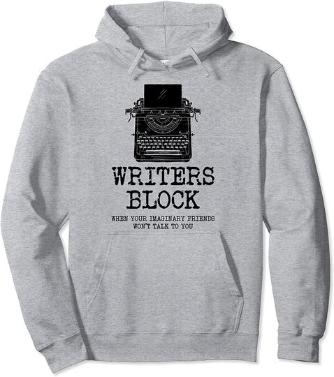 Writers Block Imaginary Friends Author Writer Hoodie