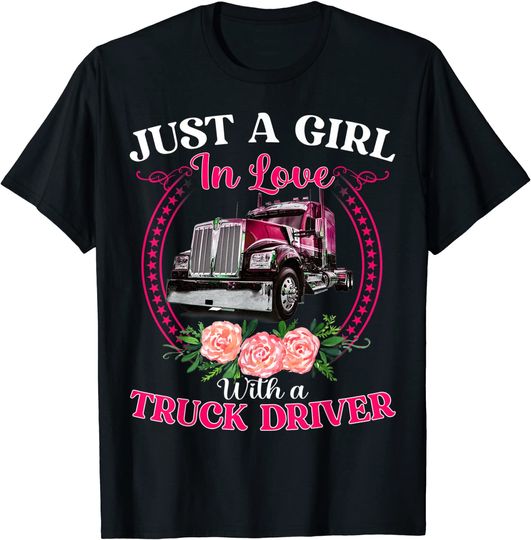 Just A Girl In Loves With A Truck Driver T-Shirt