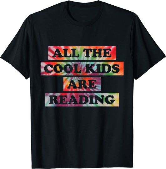 Discover All The Cool Kids Are Reading Book Lovers Tie Dye T-Shirt