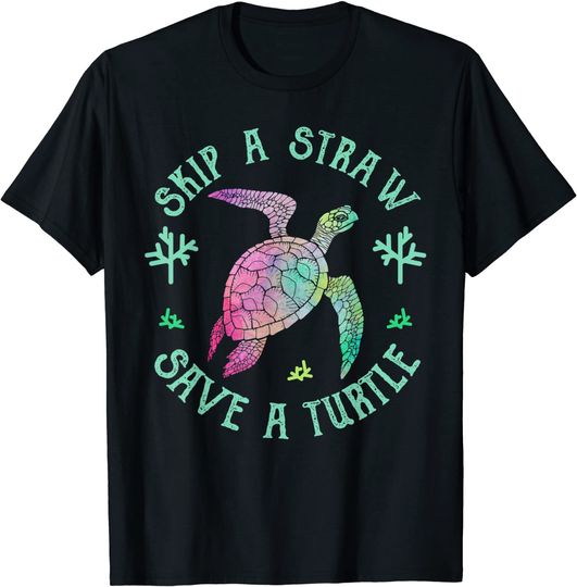 Sea Turtle Skip a Straw Save a Turtle T-Shirt