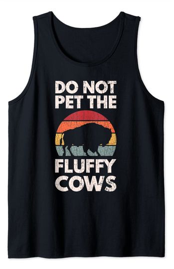 Do Not Pet The Fluffy Cows Apparel Funny Animal Tank Top