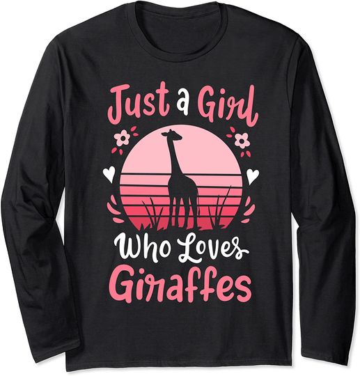 Giraffe Just a Girl Who Loves Giraffes Long Sleeve T-Shirt
