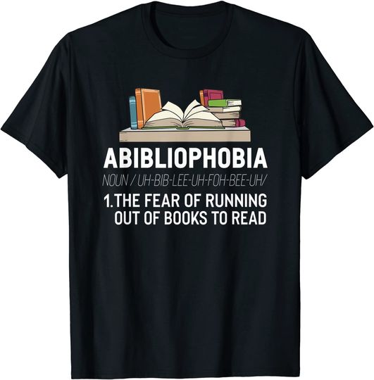 Abibliophobia Book Lover Avid Reader Bookworm T-Shirt