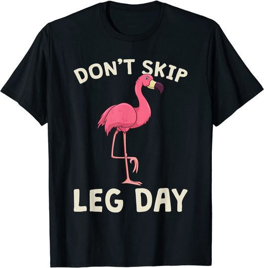 Pink Flamingo Workout Don't Skip Leg Day T-Shirt