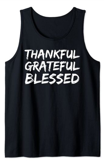 Thankful Grateful Blessed Tank Top