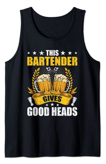 This Bartender Gives Good Head Tank Top