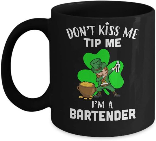Don't Kiss Me Tip Me I'm A Bartender Mug