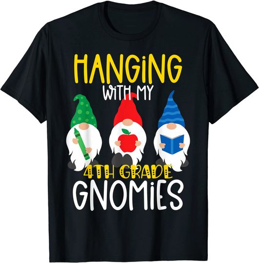 Hanging With My Fourth Grade Gnomies 4th Grade Teacher T-Shirt