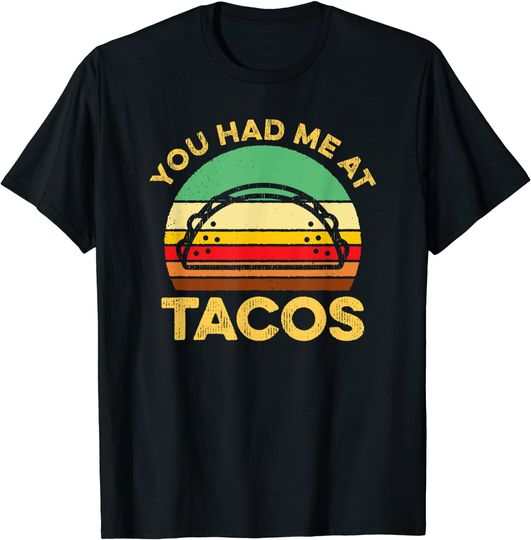You Had Me At Tacos Vintage T Shirt