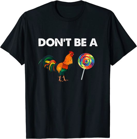 Discover Don't Be A Cock Sucker T Shirt