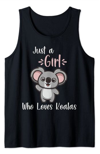 Just A Girl Who Loves Koalas Funny Cute Animal Aussie Tank Top