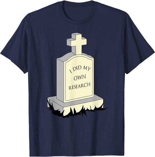 I Did My Own Research Gravestone Tombstone Halloween T-Shirt