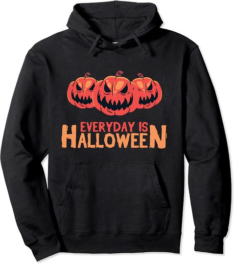 Everyday Is Halloween Scary Pumpkins Jack O Lantern Pullover Hoodie