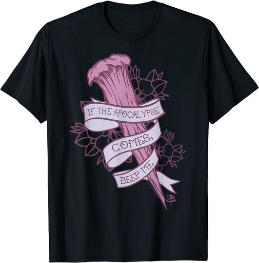 Buffy The Vampire Slayer If The Apocalypse Comes Beep Me T-Shirt