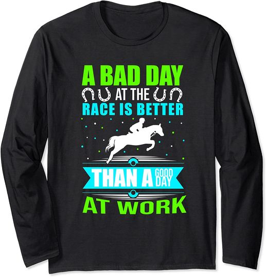No Bad Days at the Race Track Horse Racing Jockey Long Sleeve