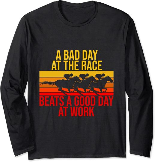 No Bad Days at the Race Track Horse Racing Jockey Long Sleeve