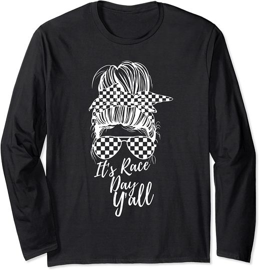 It's Race Day Y'all Checkered Flag Racing Messy Bun Design Long Sleeve