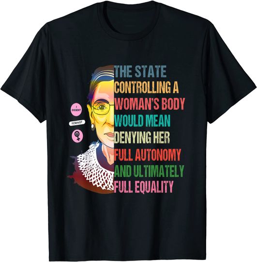 Ruth Bader Ginsburg My Body My Choice Feminist T-Shirt