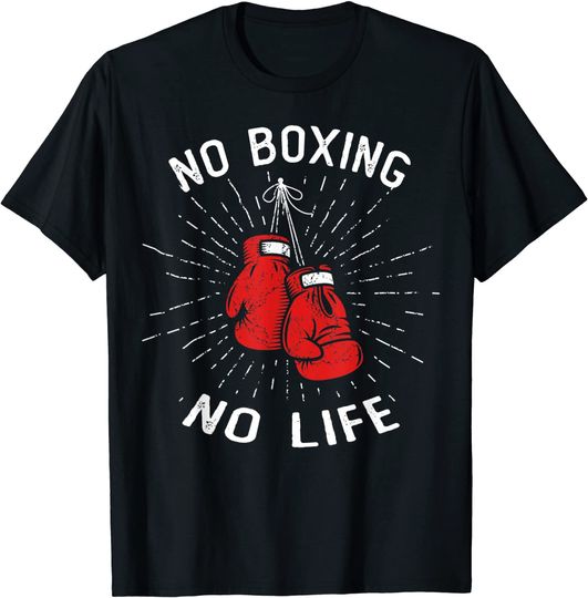 No Boxing No Life Punch Boxing Gloves Martial Arts Boxing T-Shirt