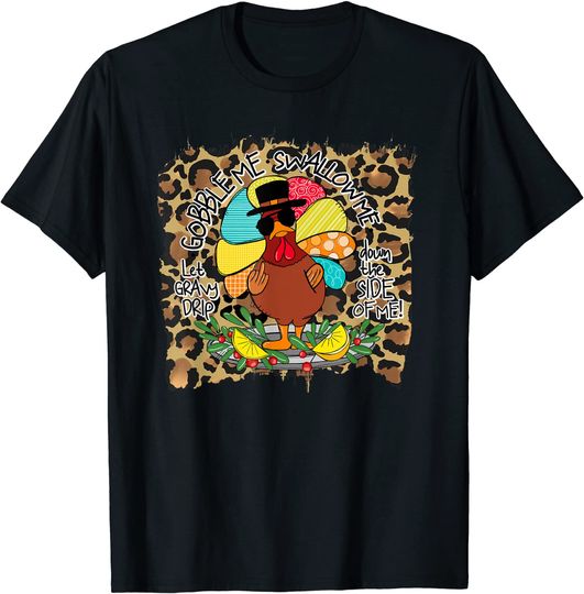 Funny Gobble Me Swallow Me Turkey Family Thanksgiving Dinner T-Shirt