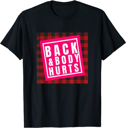 Back and Body Hurts Shirt Funny Back and Body Hurts Plaid T-Shirt