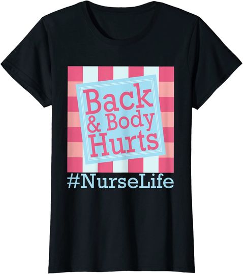 Back and Body Hurts T-Shirt