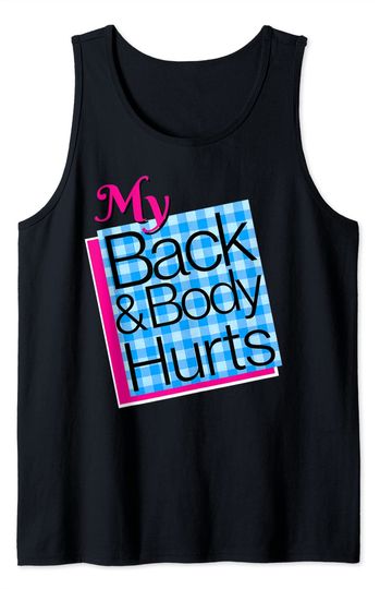 Back And Body Hurts Tank Top