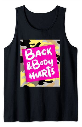Back And Body Hurts Tank Top