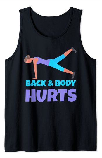 Back And Body Hurts Tank Top