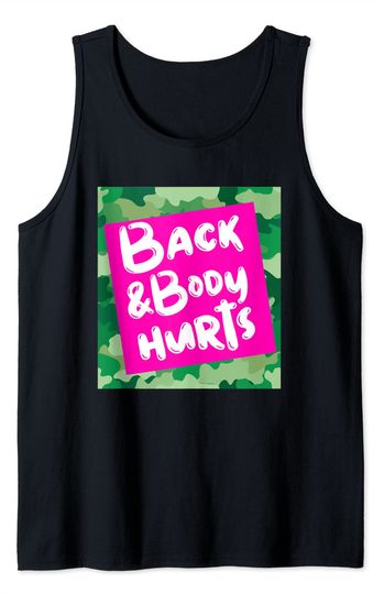 Back And Body Hurts Tank Top