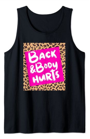 Back And Body Hurts Tank Top