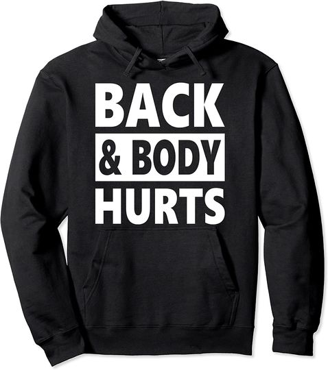 Back And Body Hurts Hoodie