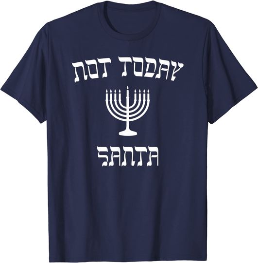 Hanukkah T-Shirt - Not Today Santa Shirt