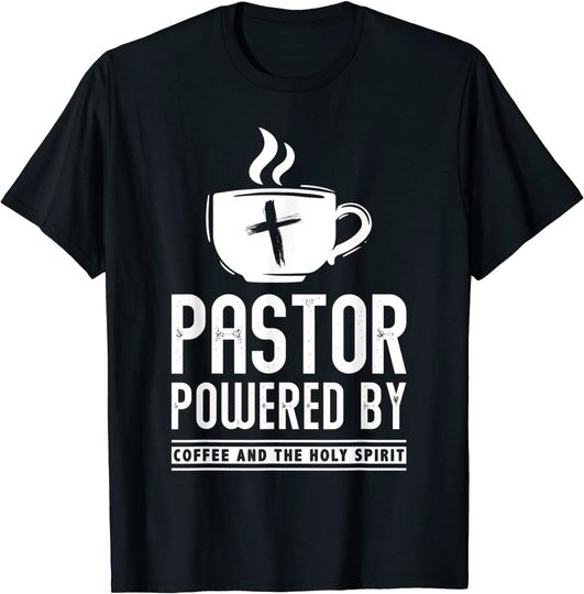 Pastor Powered Coffee And The Holy Spirit T-Shirt