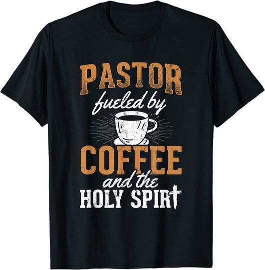 Pastor Fueled By Coffee Holy Spirit Church Pastor T-Shirt
