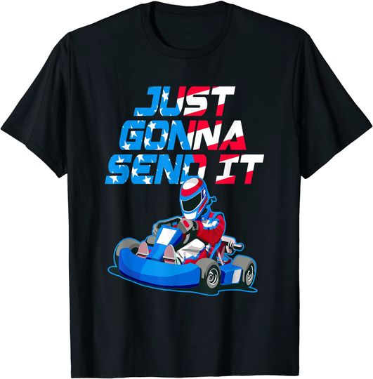GoKart Gift Just Gonna Send It Funny Go Karting USA flag T-Shirt